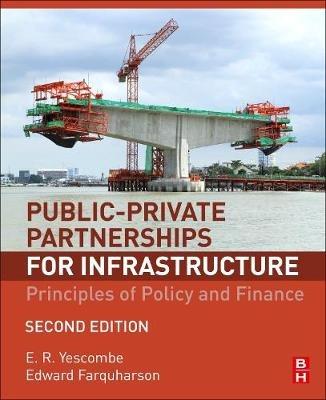 Public-Private Partnerships for Infrastructure: Principles of Policy and Finance - E. R. Yescombe,Edward Farquharson - cover