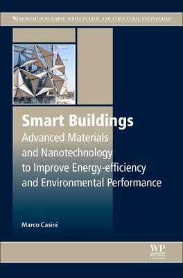 Smart Buildings: Advanced Materials and Nanotechnology to Improve Energy-Efficiency and Environmental Performance - Marco Casini - cover