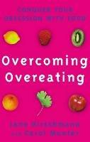 Overcoming Overeating: Conquer Your Obsession With Food - Jane Hirschmann,Carol Munter - cover