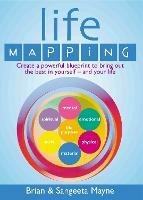 Life Mapping: How to become the best you - Brian Mayne,Sangeeta Mayne - cover