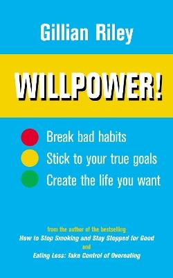 Willpower!: How to Master Self-control - Gillian Riley - cover