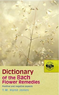 Dictionary Of The Bach Flower Remedies - T W Hyne Jones - cover