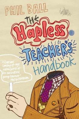 The Hapless Teacher's Handbook - Phil Ball - cover