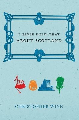 I Never Knew That About Scotland - Christopher Winn - cover