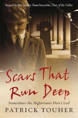 Scars that Run Deep: Sometimes the Nightmares Don't End - Patrick Touher - cover