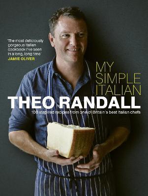 My Simple Italian: 100 inspired recipes from one of Britain’s best Italian chefs - Theo Randall - cover