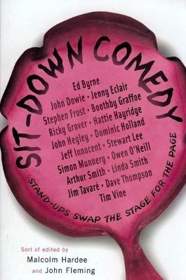Sit-Down Comedy: Stand-ups swap the stage for the page - John Fleming,Malcolm Hardee - cover
