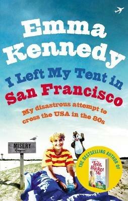 I Left My Tent in San Francisco - Emma Kennedy - cover