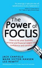 The Power of Focus: How to Hit Your Business, Personal and Financial Targets with Confidence and Certainty
