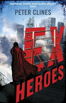 Ex-Heroes: Superheroes vs Zombies - Peter Clines - cover