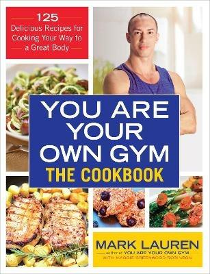 You are Your Own Gym Cookbook - Mark Lauren - cover