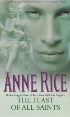 The Feast Of All Saints - Anne Rice - cover
