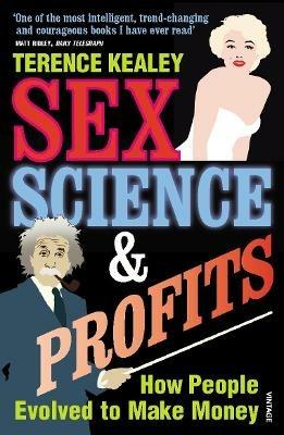 Sex, Science And Profits - Terence Kealey - cover