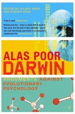 Alas Poor Darwin: Arguments Against Evolutionary Psychology - Hilary Rose,Steven Rose - cover