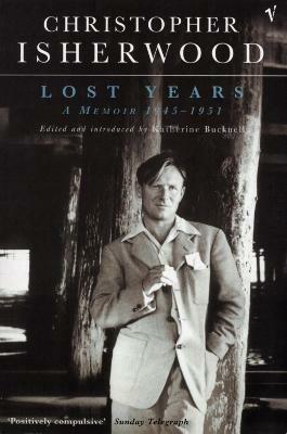 Lost Years: A Memoir 1945 - 1951 - Christopher Isherwood - cover