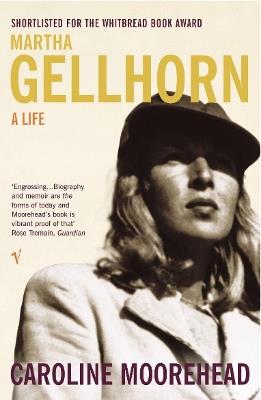 Martha Gellhorn: A Life - Caroline Moorehead - cover