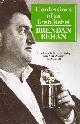 Confessions Of An Irish Rebel - Brendan Behan - cover