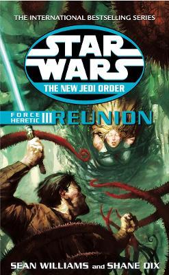 Star Wars: The New Jedi Order - Force Heretic III Reunion - Sean Williams,Shane Dix - cover