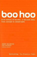 Boo Hoo: A Dot.Com Story from Concept to Catastrophe