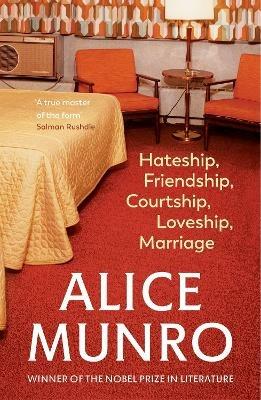 Hateship, Friendship, Courtship, Loveship, Marriage - Alice Munro - cover