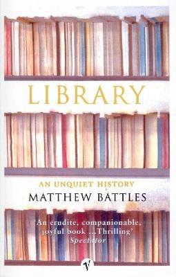 Library: An Unquiet History - Matthew Battles - cover
