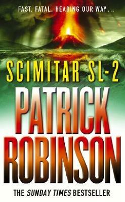 Scimitar SL-2: The Sunday Times Bestseller - a gripping excursion into dangerous waters… - Patrick Robinson - cover