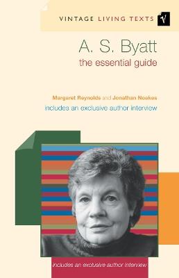 A. S. Byatt: The Essential Guide - Jonathan Noakes,Margaret Reynolds - cover