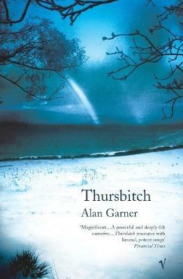 Thursbitch: From the author of the 2022 Booker longlisted Treacle Walker - Alan Garner - cover