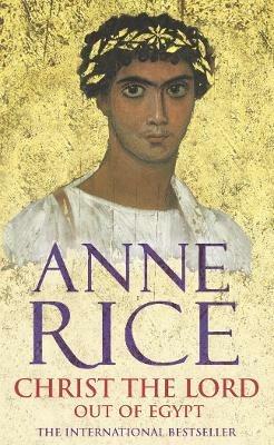 Christ The Lord: Out of Egypt - Anne Rice - cover