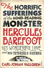 The Horrific Sufferings Of The Mind-Reading Monster Hercules Barefoot: His Wonderful Love and his Terrible Hatred