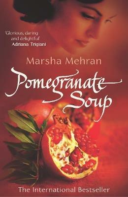 Pomegranate Soup - Marsha Mehran - cover