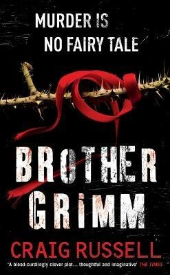 Brother Grimm: (Jan Fabel: book 2): a grisly, gruesome and gripping crime thriller you won’t be able to put down. THIS IS NO FAIRY TALE. - Craig Russell - cover