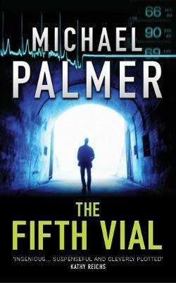 The Fifth Vial - Michael Palmer - cover