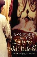 Louis the Well-Beloved: (French Revolution) - Jean Plaidy - cover