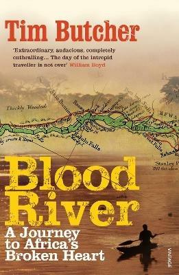 Blood River: A Journey to Africa's Broken Heart - Tim Butcher - cover