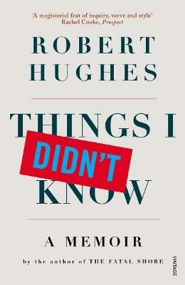 Things I Didn't Know - Robert Hughes - cover