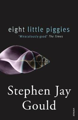 Eight Little Piggies: Reflections in Natural History - Stephen Jay Gould - cover