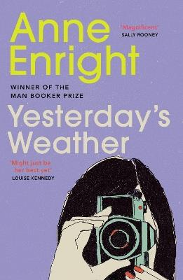 Yesterday's Weather: Includes Taking Pictures and Other Stories - Anne Enright - cover