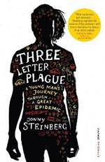 Three Letter Plague: A Young Man’s Journey Through a Great Epidemic
