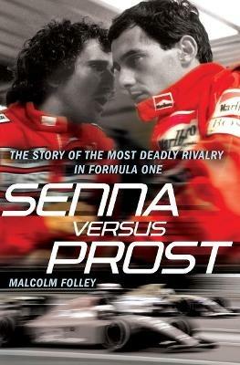 Senna Versus Prost - Malcolm Folley - cover