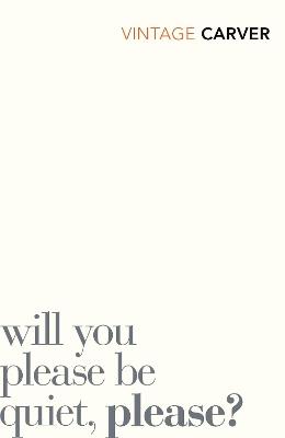 Will You Please Be Quiet, Please? - Raymond Carver - cover