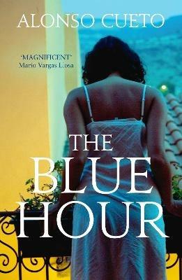 The Blue Hour - Alonso Cueto - cover