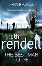 The Best Man To Die: an unmissable and unputdownable Wexford mystery from the award-winning Queen of Crime, Ruth Rendell