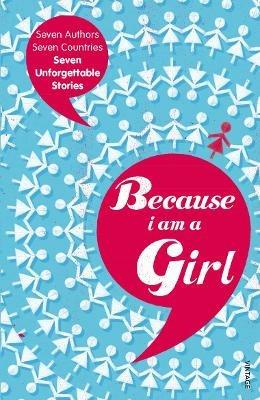 Because I am a Girl - Deborah Moggach,Irvine Welsh,Joanne Harris - cover