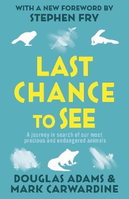 Last Chance To See - Douglas Adams,Mark Carwardine - cover