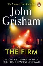 The Firm: A Gripping Thriller From Sunday Times Bestseller John Grisham