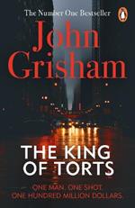 The King Of Torts: A gripping crime thriller from the Sunday Times bestselling author