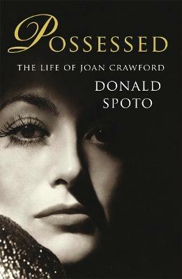 Possessed: The Life of Joan Crawford - Donald Spoto - cover
