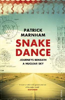 Snake Dance: Journeys Beneath a Nuclear Sky - Patrick Marnham - cover