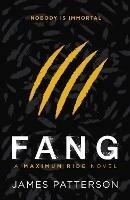 Fang: A Maximum Ride Novel: (Maximum Ride 6)